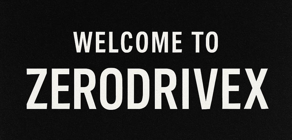 Welcome to ZerodriveX